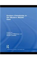Eastern Christianity in the Modern Middle East
