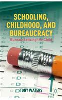 Schooling, Childhood, and Bureaucracy