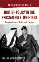 British Policy in the Persian Gulf, 1961-1968