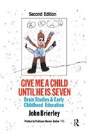 Give Me A Child Until He Is 7
