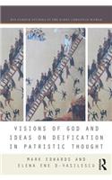 Visions of God and Ideas on Deification in Patristic Thought