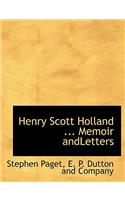 Henry Scott Holland ... Memoir Andletters
