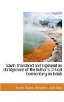 Isaiah Translated and Explained an Abridgement of the Author's Critical Commentary on Isaiah