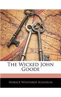 The Wicked John Goode