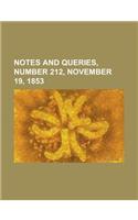 Notes and Queries, Number 212, November 19, 1853: A Medium of Inter-communication for Literary Men, Artists, Antiquaries, Geneologists, Etc.
