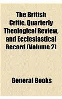 The British Critic, Quarterly Theological Review, and Ecclesiastical Record (Volume 2)