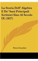 La Storia Dell' Algebra E De' Suoi Principali Scrittori Sino Al Secolo IX (1827)