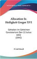 Allocation Sr. Heiligkeit Gregor XVI