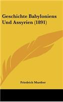 Geschichte Babyloniens Und Assyrien (1891)