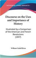 Discourse on the Uses and Importance of History