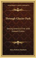 Through Glacier Park: Seeing America First with Howard Eaton(English)
