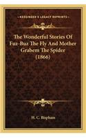 The Wonderful Stories Of Fuz-Buz The Fly And Mother Grabem The Spider (1866)