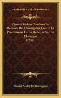 Cleon A Eudoxe Touchant Le Memoire Des Chirurgiens, Contre La Preeminecne De La Medecine Sur La Chirurgie (1739)