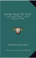 From Talk To Text: Or A Likely Story! - Likely Enough (1904)
