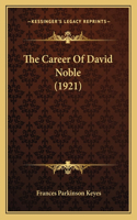 Career Of David Noble (1921)