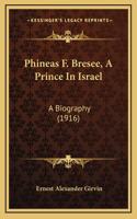 Phineas F. Bresee, A Prince In Israel