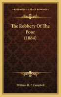 Robbery Of The Poor (1884)