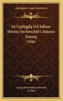 En Uppbygglig Och Sallsam Historia Om Rotschild I, Judarnes Konung (1846)