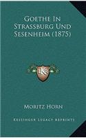 Goethe In Strassburg Und Sesenheim (1875)