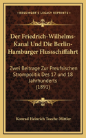 Der Friedrich-Wilhelms-Kanal Und Die Berlin-Hamburger Flussschiffahrt