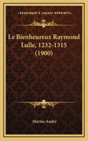 Le Bienheureux Raymond Lulle, 1232-1315 (1900)