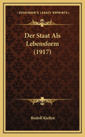 Der Staat Als Lebensform (1917): (German)