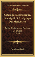 Catalogue Methodique, Descriptif Et Analytique Des Manuscrits
