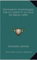 Documents Historiques Sur Le Comte Et La Ville De Dreux (1859)