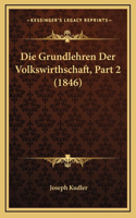 Die Grundlehren Der Volkswirthschaft, Part 2 (1846)