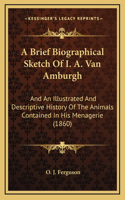 A Brief Biographical Sketch Of I. A. Van Amburgh