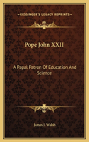 Pope John XXII: A Papal Patron Of Education And Science(English)