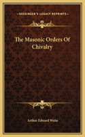 The Masonic Orders Of Chivalry