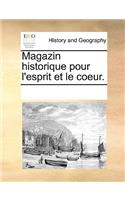Magazin historique pour l'esprit et le coeur.: (French)