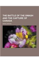 The Battle of the Swash and the Capture of Canada