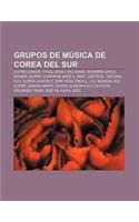Grupos de Musica de Corea del Sur: Super Junior, Tvxq, Ss501, Big Bang, Wonder Girls, Shinee, Super Junior-M, Miss A, 2ne1, Leeteuk, Yesung