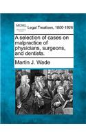 selection of cases on malpractice of physicians, surgeons, and dentists.