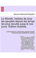 Monde, histoire de tous les peuples depuis les temps les plus reculés jusqu'à nos jours. Édition illustrée. TOME SIXIEME