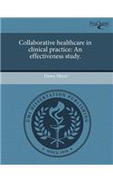 Collaborative Healthcare in Clinical Practice: An Effectiveness Study