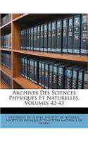 Archives Des Sciences Physiques Et Naturelles, Volumes 42-43