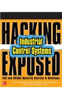 Hacking Exposed Industrial Control Systems: ICS and Scada Security Secrets & Solutions: ICS and SCADA Security Secrets &amp; Solutions