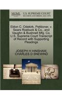 Eldon C. Odekirk, Petitioner, V. Sears Roebuck & Co., and Vaughn & Bushnell Mfg. Co. U.S. Supreme Court Transcript of Record with Supporting Pleadings