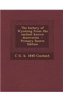 The History of Wyoming from the Earliest Known Discoveries