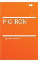 Pig Iron: (English)