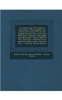 The Baronetage of England: Containing a Genealogical and Historical Account of All the English Baronets Now Existing: With Their Descents, Marriages, and Memorable Actions Both in War and Peace. Collected from Authentic Manuscripts, Records, Old...: Containing a Genealogical and Historical Account of All the English Baronets Now Existing: With Their Descents, Marriages, and Memorable Actions Bot