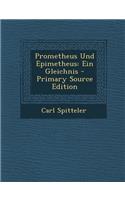 Prometheus Und Epimetheus: Ein Gleichnis - Primary Source Edition