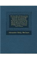 Old Time Notes of Pennsylvania: A Connected and Chronological Record of the Commercial, Industrial and Educational Advancement of Pennsylvania, and the Inner History of All Politic