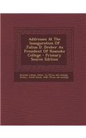 Addresses at the Inauguration of Julius D. Dreher as President of Roanoke College