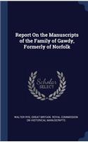 Report On the Manuscripts of the Family of Gawdy, Formerly of Norfolk