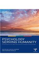 Psychology Serving Humanity: Proceedings of the 30th International Congress of Psychology