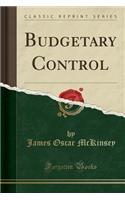 Budgetary Control (Classic Reprint)